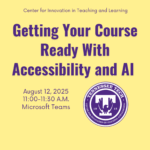 CITL Getting Your Course Ready with AI and Accessibility