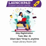 Slay Registration With The Launchpad Student Success Center