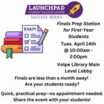 Finals Prep Station for First-Year Students with the Launchpad