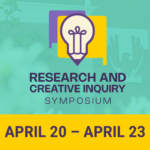 Research and Creative Inquiry Symposium Schedule of Events