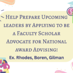 Opportunity to Serve as Faculty Scholar Advocate for National Award Advising