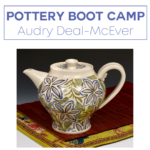July 19 – 24 Weeklong Workshop: Pottery Boot Camp